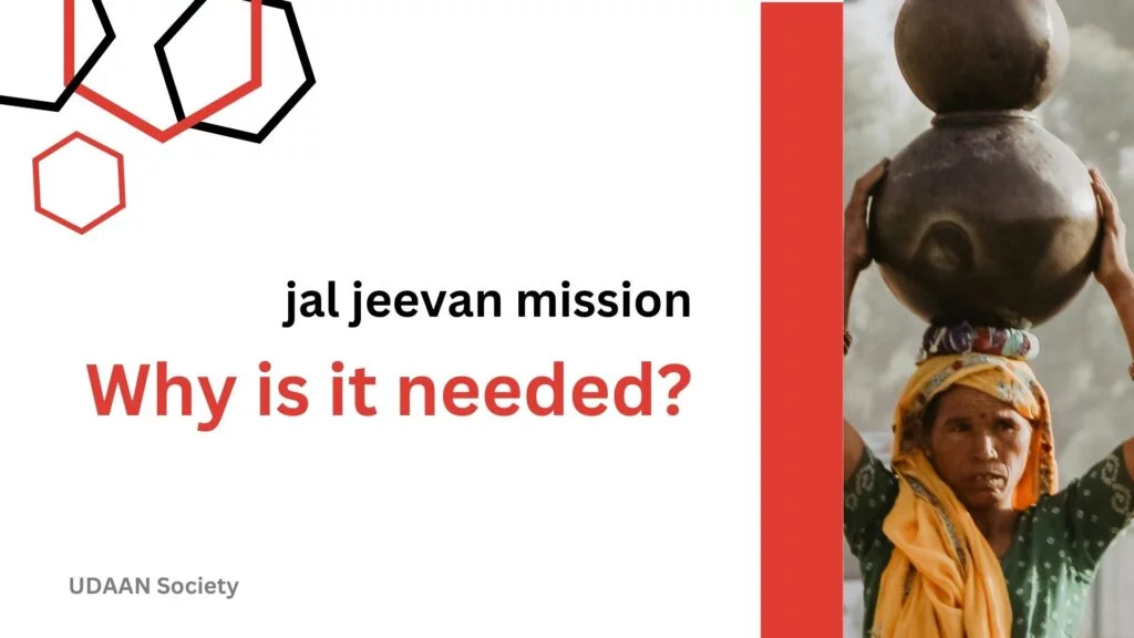 Jal Jeevan Mission: Why is it needed?